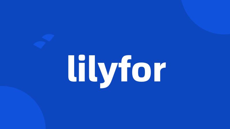lilyfor