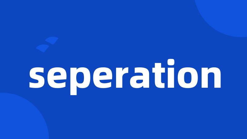 seperation