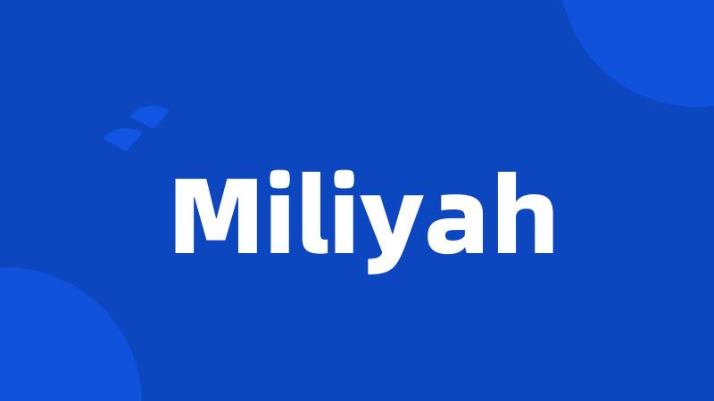 Miliyah