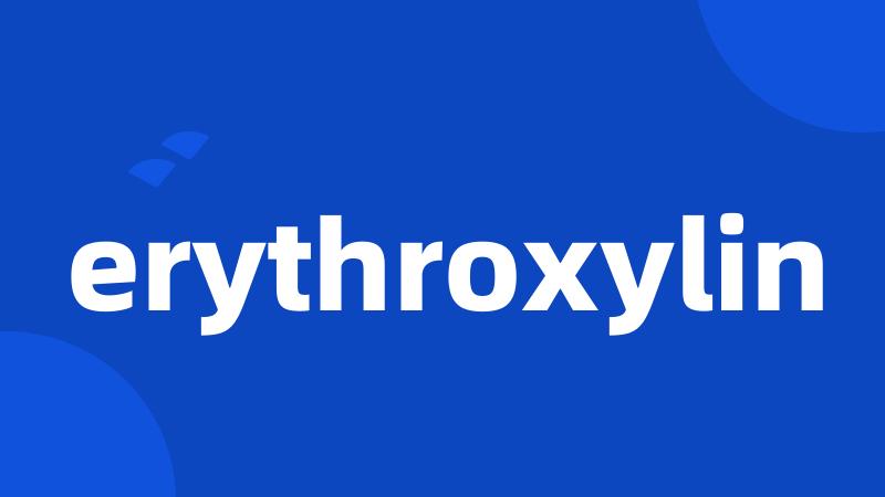 erythroxylin