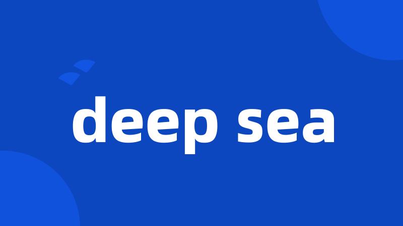 deep sea