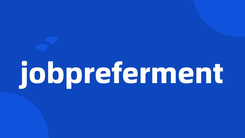 jobpreferment