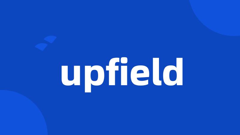 upfield