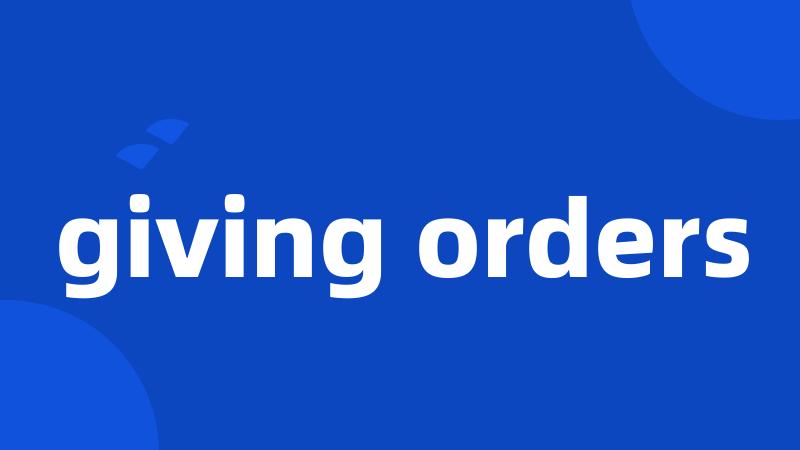 giving orders