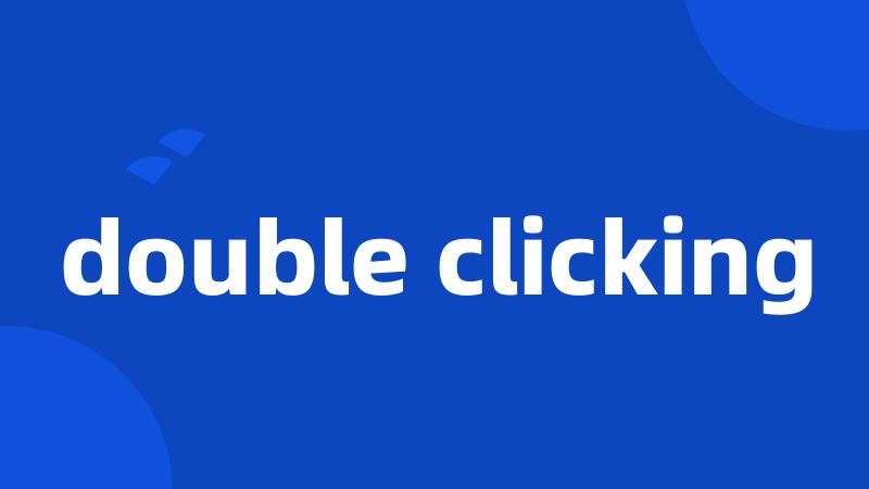 double clicking