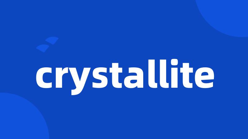 crystallite