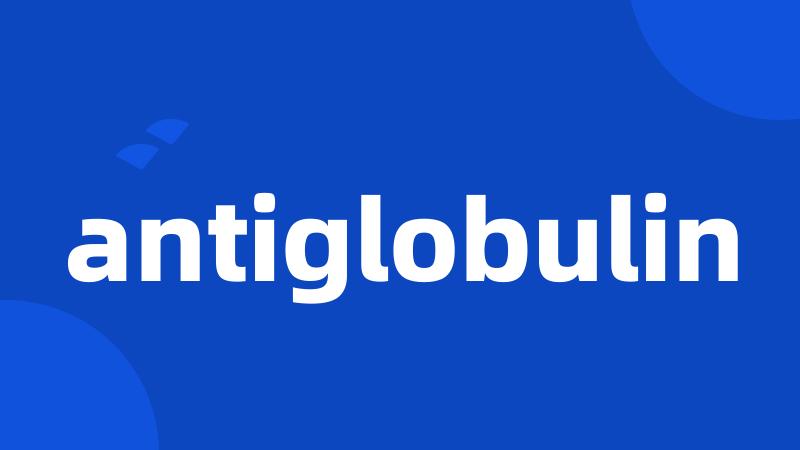 antiglobulin