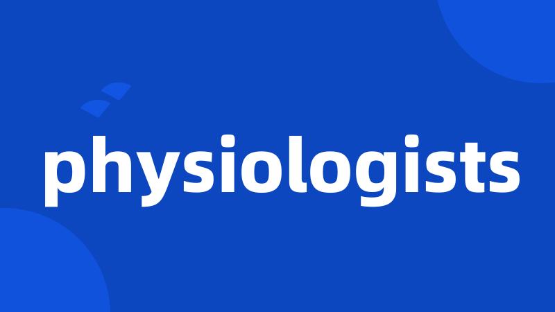 physiologists