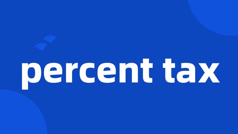 percent tax