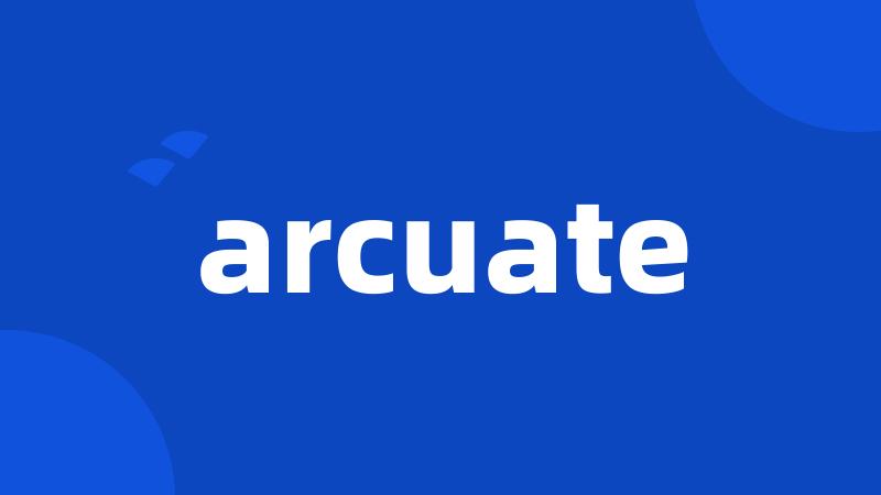 arcuate