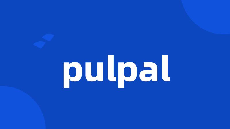 pulpal