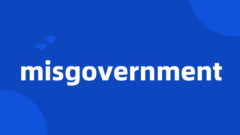 misgovernment