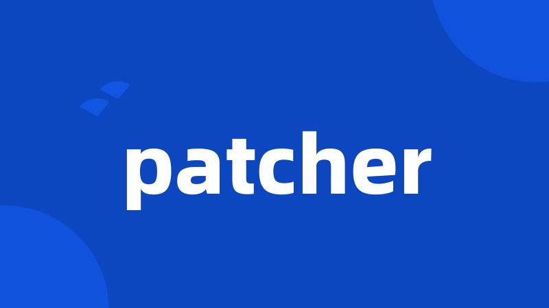 patcher