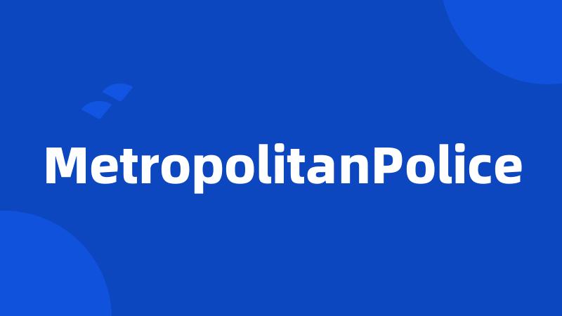 MetropolitanPolice