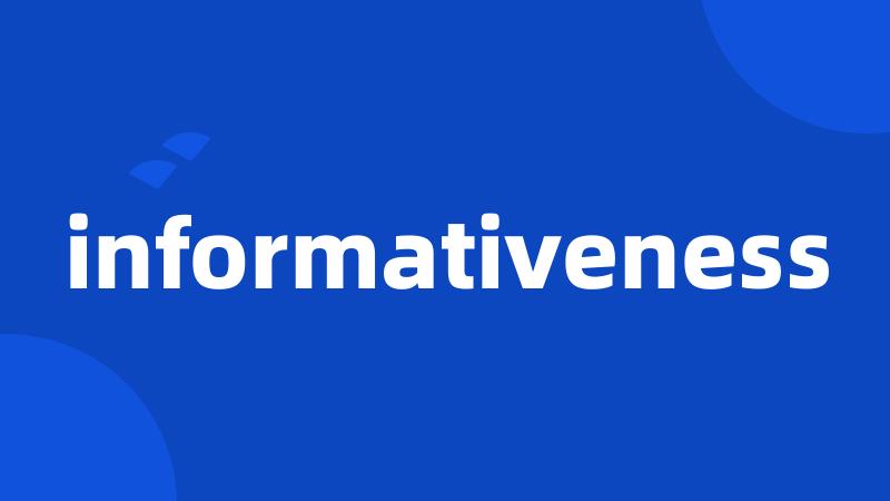 informativeness