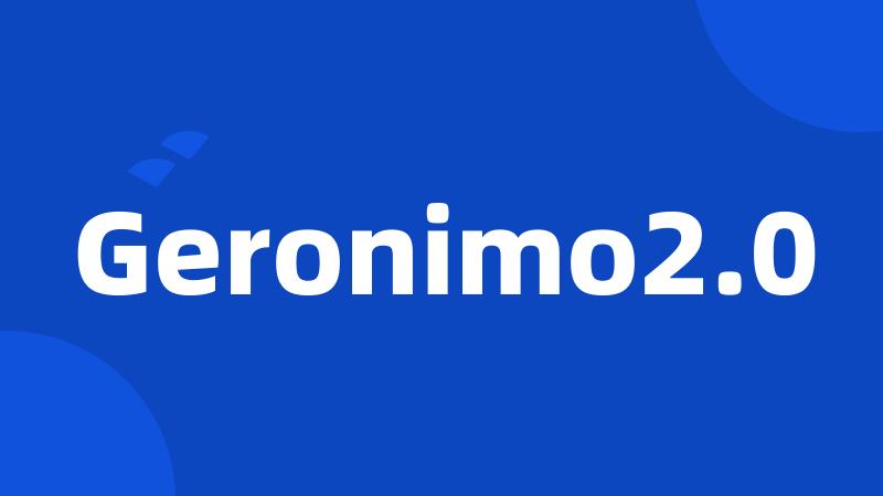 Geronimo2.0