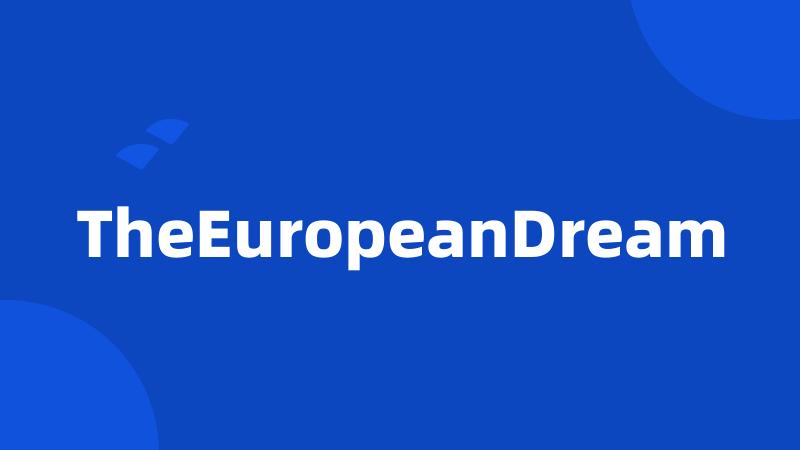 TheEuropeanDream