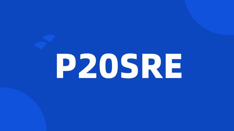 P20SRE