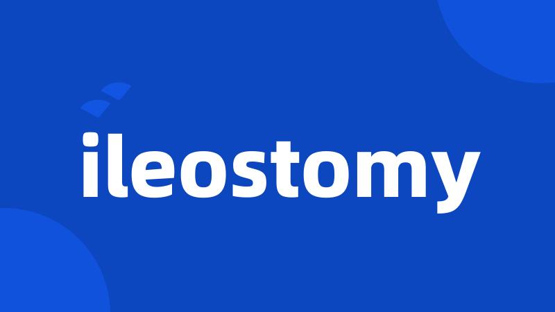 ileostomy