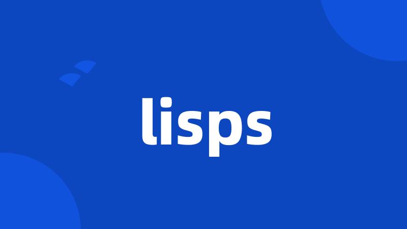 lisps