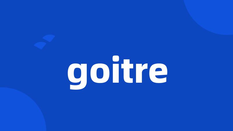 goitre