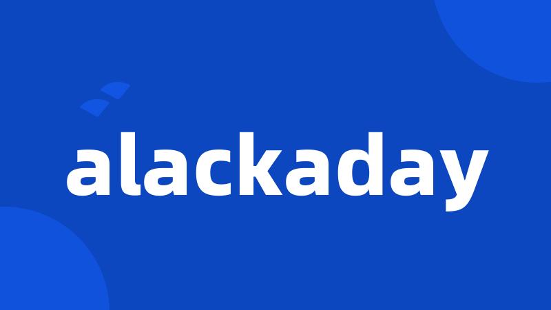 alackaday