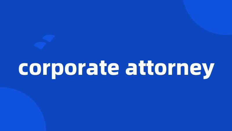 corporate attorney