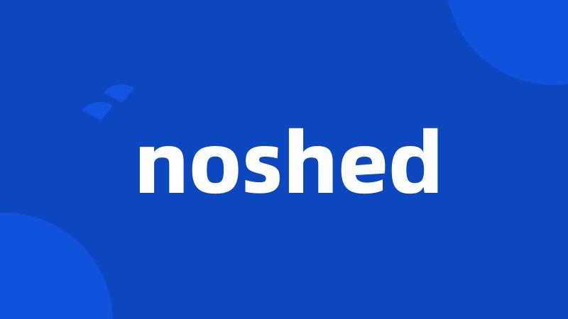 noshed