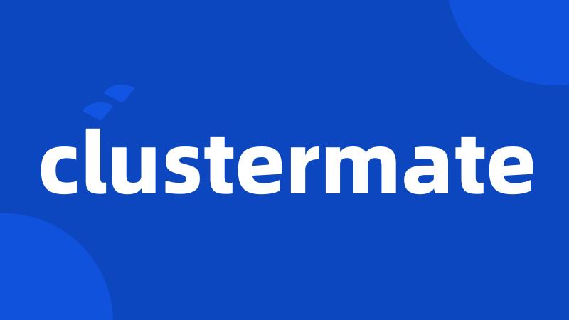 clustermate