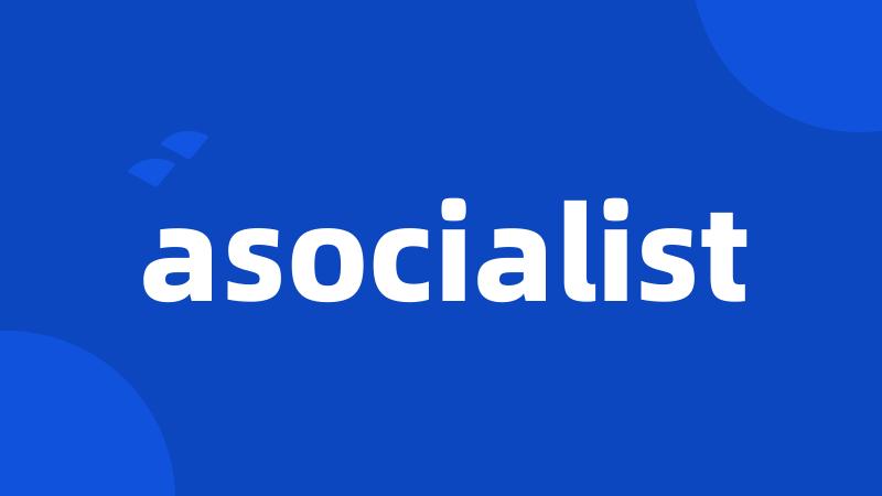 asocialist