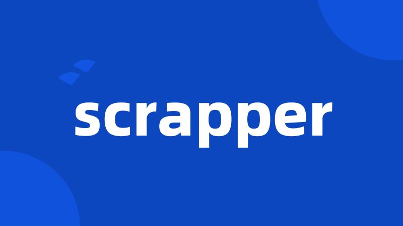 scrapper