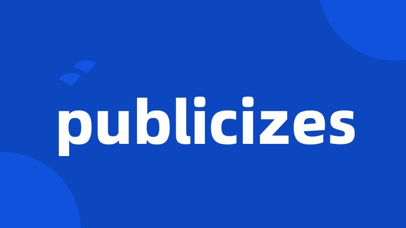 publicizes