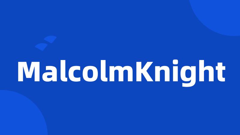 MalcolmKnight