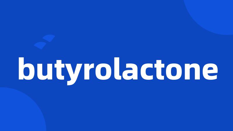 butyrolactone