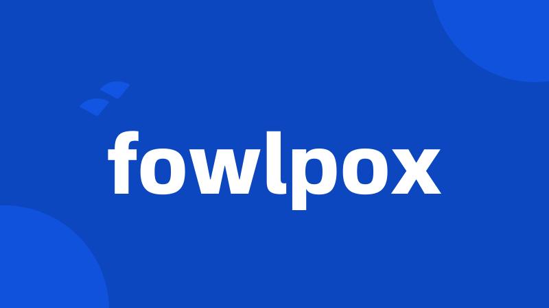 fowlpox