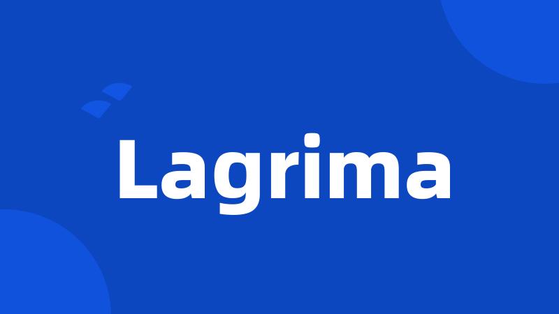 Lagrima