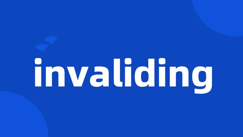 invaliding