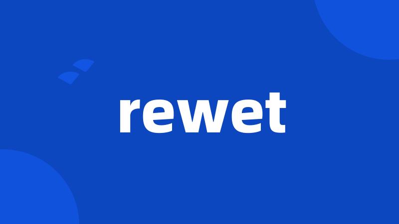 rewet