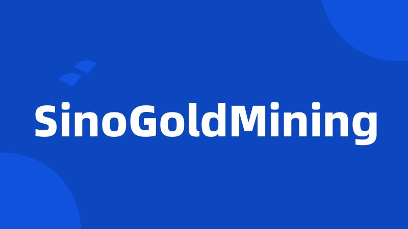 SinoGoldMining