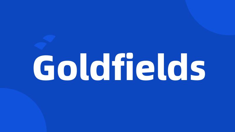 Goldfields