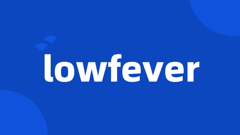 lowfever