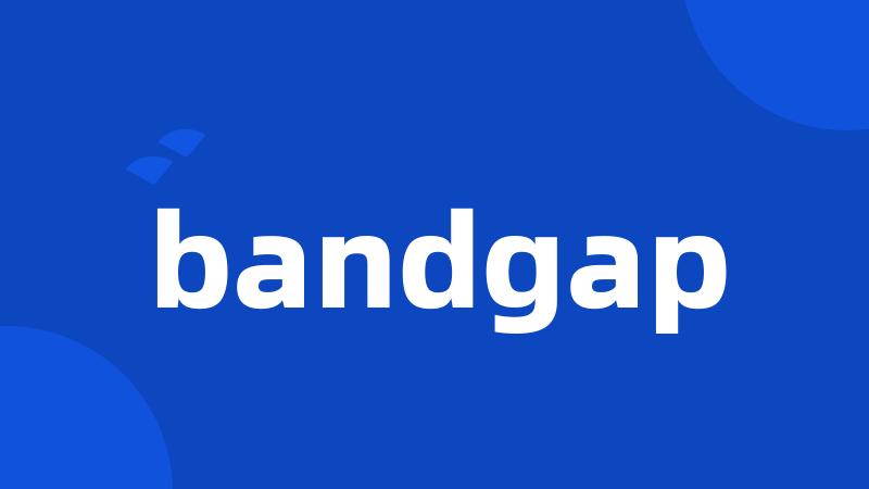 bandgap