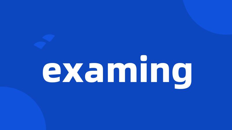 examing