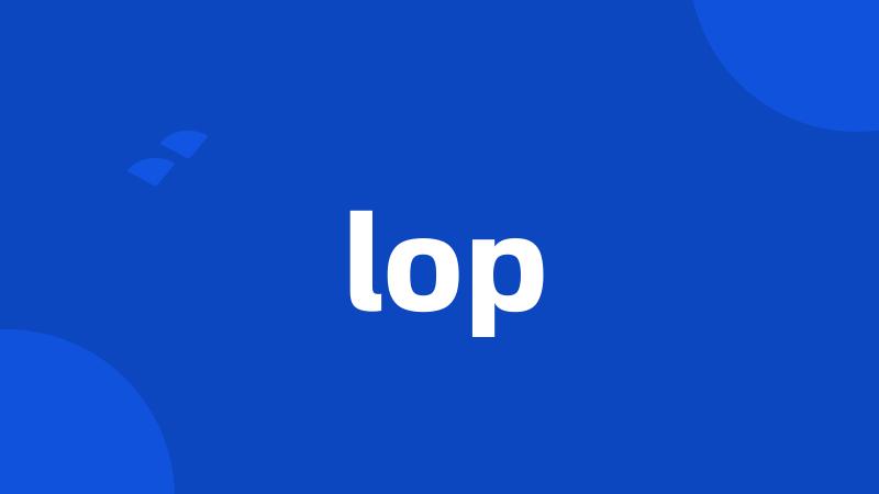 lop