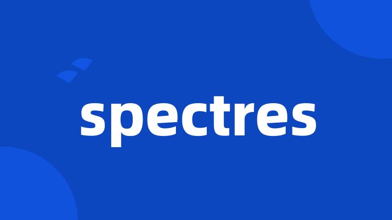 spectres