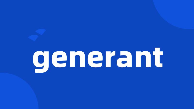 generant