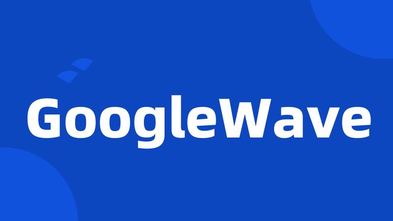 GoogleWave