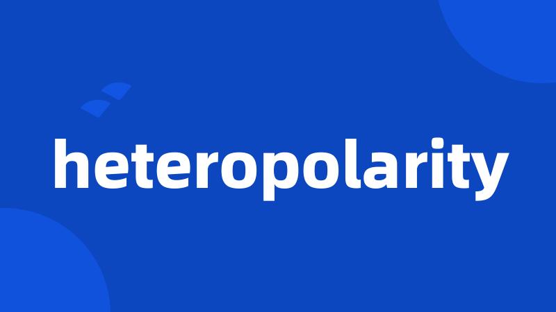 heteropolarity