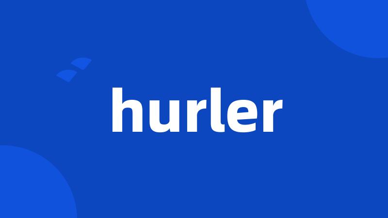 hurler