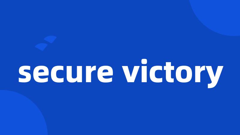 secure victory